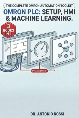 Omron PLC - Setup, HMI & Machine Learning: The ... B0GXDSX6FW Book Cover