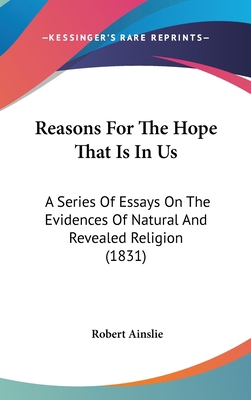 Reasons for the Hope That Is in Us: A Series of... 1104953080 Book Cover