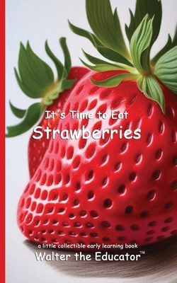 It's Time to Eat Strawberries B0DQ6JGS2R Book Cover