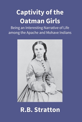 Captivity Of The Oatman Girls: Being An Interes... 9351285316 Book Cover