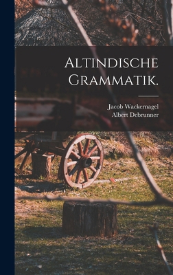 Altindische Grammatik. [German] 1016234996 Book Cover