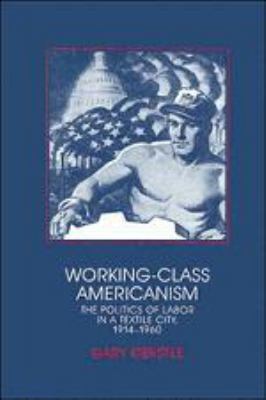 Working-Class Americanism: The Politics of Labo... 0521424615 Book Cover