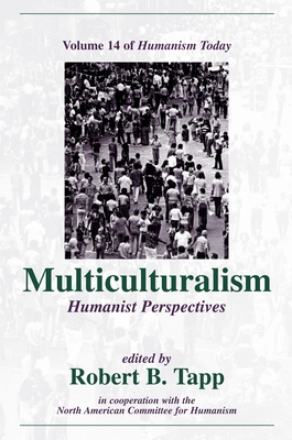 Multiculturalism: Humanist Perspectives 1573928054 Book Cover