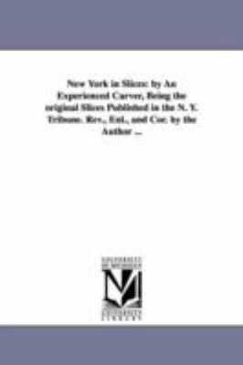 New York in Slices: by An Experienced Carver, B... 1425509169 Book Cover