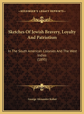 Sketches Of Jewish Bravery, Loyalty And Patriot... 1169639623 Book Cover