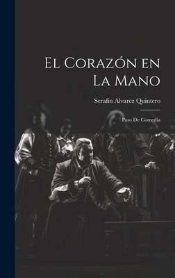 El Corazón en la Mano: Paso de Comedia [Spanish] 102089296X Book Cover