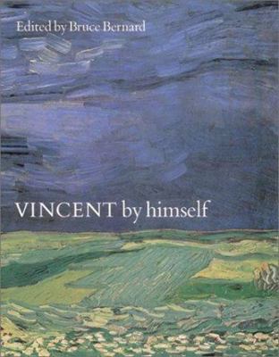 Vincent by Himself: A Selection of Van Gogh's P... 0785804285 Book Cover