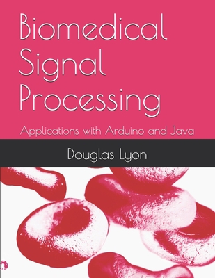 Biomedical Signal Processing: Applications with... B084DD8SK1 Book Cover