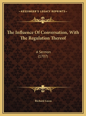 The Influence Of Conversation, With The Regulat... 1169579205 Book Cover