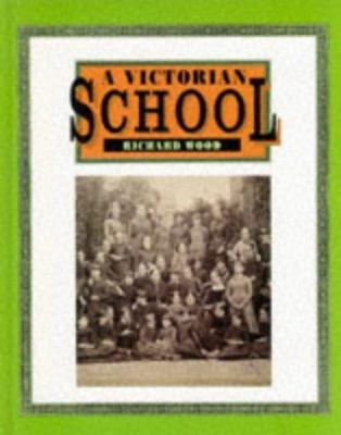 Victorian Life: A Victorian School (Victorian L... 075020690X Book Cover