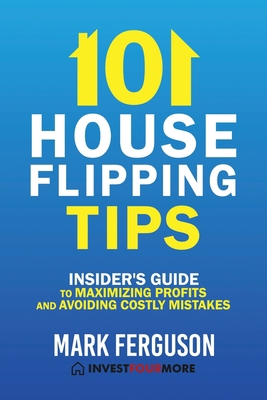 101 House Flipping Tips: Insider's Guide to Max... 1692544373 Book Cover