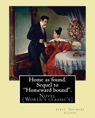 Home as found. Sequel to "Homeward bound". By: ... 1543016278 Book Cover