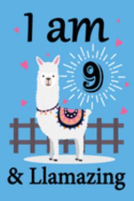 I am 9 and Llamazing: Llama Notebook for 9th Birthday Gift Journal for Llama Lover Kids, Boys, and Girls - 100 Pages 6x9 Inch Composition Birthday ... 9th Bday Gifts Diary, Journal, and Notebook