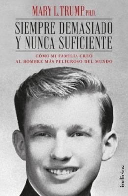 Siempre Demasiado Y Nunca Suficiente [Spanish] 8415732481 Book Cover