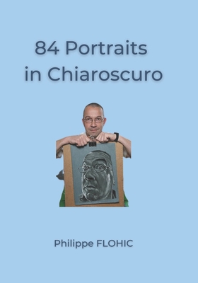 84 Portraits in Chiaroscuro 2917884282 Book Cover