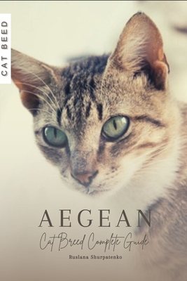 Aegean: Cat Breed Complete Guide B0CJL9W3KK Book Cover