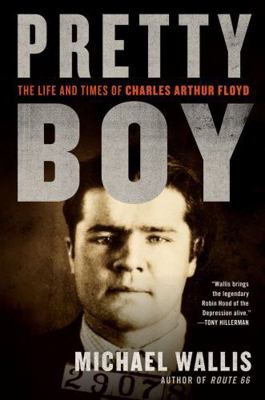 Pretty Boy: The Life and Times of Charles Arthu... 0393338185 Book Cover