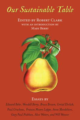 Our Sustainable Table: Essays 1619027895 Book Cover