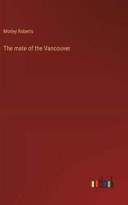 The mate of the Vancouver 3368940937 Book Cover