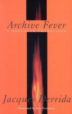 Archive Fever: A Freudian Impression 0226143678 Book Cover