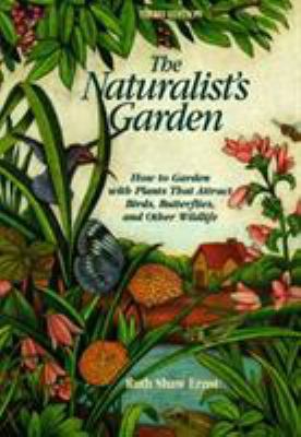 The Naturalist's Garden: How to Garden With Pla... 1564407640 Book Cover