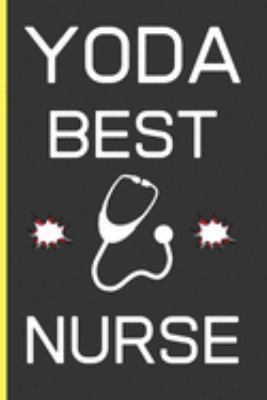 Paperback Yoda Best Nurse: Nurse Gifts: Funny Novelty Lined Notebook / Journal To Write In (6 x 9) Book