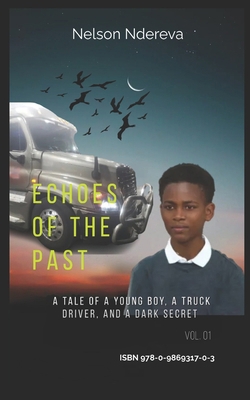 Echoes of the Past: A Tale of a Young Boy, a Tr... 0986931705 Book Cover