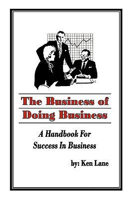 The Business of Doing Business: A Handbook for ... 1438936613 Book Cover
