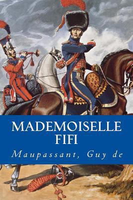 Mademoiselle Fifi [French] 1537515969 Book Cover