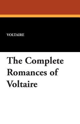 The Complete Romances of Voltaire 1434494292 Book Cover
