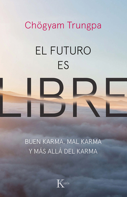 El Futuro Es Libre: Buen Karma, Mal Karma Y Más... [Spanish] 8499887155 Book Cover