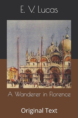 A Wanderer in Florence: Original Text B086FYCZ7Y Book Cover