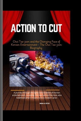 Action to Cut: Choi Tae-joon and the Changing F... B0DJMLGH74 Book Cover