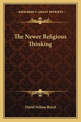 The Newer Religious Thinking 1163090557 Book Cover