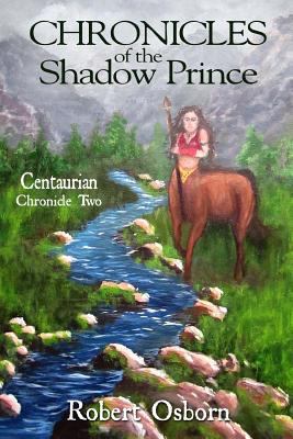 Chronicles of the Shadow Prince: Centaurian 1977530648 Book Cover