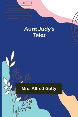 Aunt Judy's Tales 9356086346 Book Cover