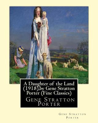 A Daughter of the Land (1918), by Gene Stratton... 1533625395 Book Cover