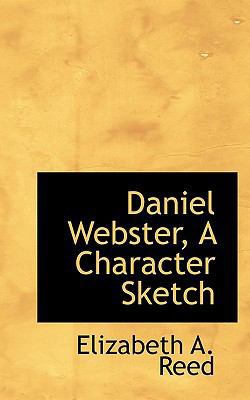 Daniel Webster, a Character Sketch 1115268872 Book Cover
