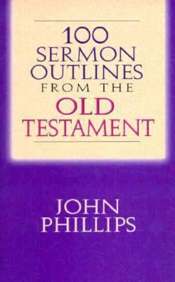 100 Sermon Outlines from the Old Testament 0872135756 Book Cover