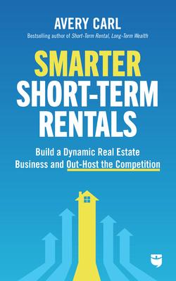 Smarter Short-Term Rentals: Build a Dynamic Rea... 1960178709 Book Cover