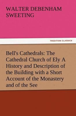 Bell's Cathedrals: The Cathedral Church of Ely ... 3847234307 Book Cover