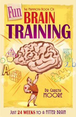 The Mammoth Book of Fun Brain-Training: A puzzl... 1849014345 Book Cover