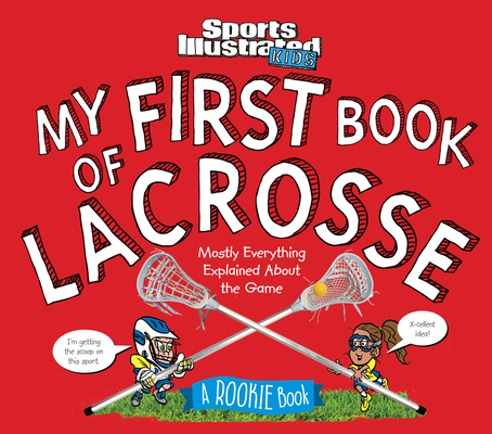 My First Book of Lacrosse: A Rookie Book 1683300785 Book Cover
