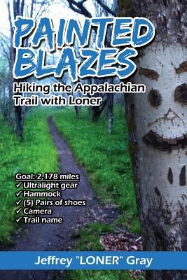 Painted Blazes: Hiking the Appalachian Trail wi... 1545166315 Book Cover