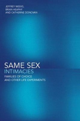 Same Sex Intimacies: Families of Choice and Oth... 0415254779 Book Cover