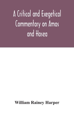 A critical and exegetical commentary on Amos an... 9354045812 Book Cover