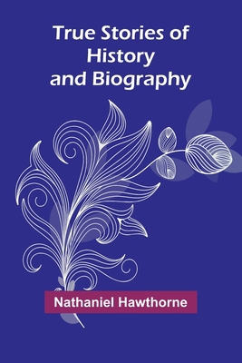 True Stories of History and Biography 9362092646 Book Cover