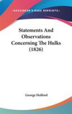 Statements And Observations Concerning The Hulk... 1104420775 Book Cover