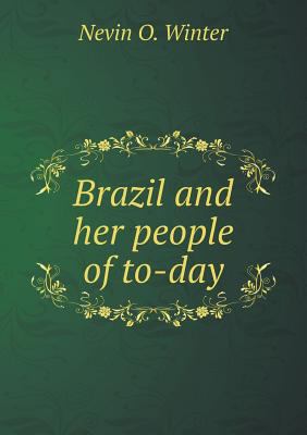 Brazil and her people of to-day 5518549040 Book Cover