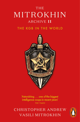 The Mitrokhin Archive II: The KGB in the World 0141989475 Book Cover